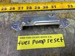 08-2012 Escape Fuel Pump Reset Bracket 6L8T-9D362-AB. Fixed Price $15.00.