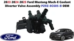 2023 2024 2025 Ford Mustang Mach-e Coolant Diverter Valve Assembly PZ9Z-8C605-B. Fixed Price $70.00.